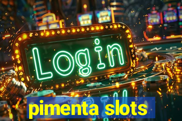 pimenta slots